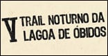 V Trail Nocturno da Lagoa de Óbidos aumenta inscrições
